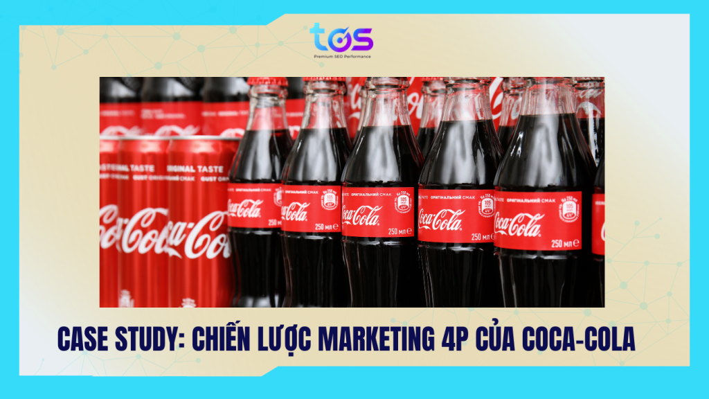 case study chiến lược 4P của Coca Cola là gì