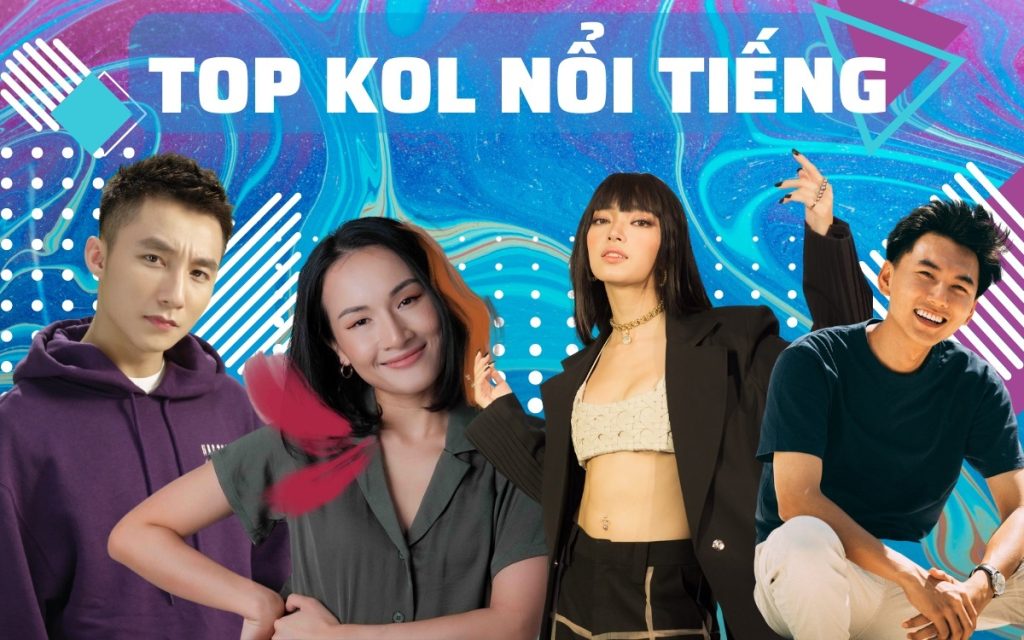 KOL là gì? Top KOL nổi tiếng