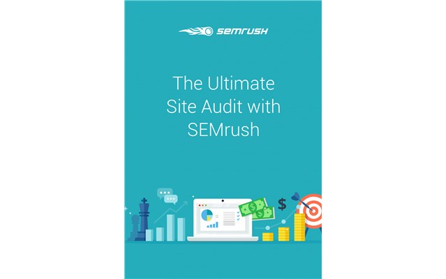 The Ultimate Site Audit With SEMrush