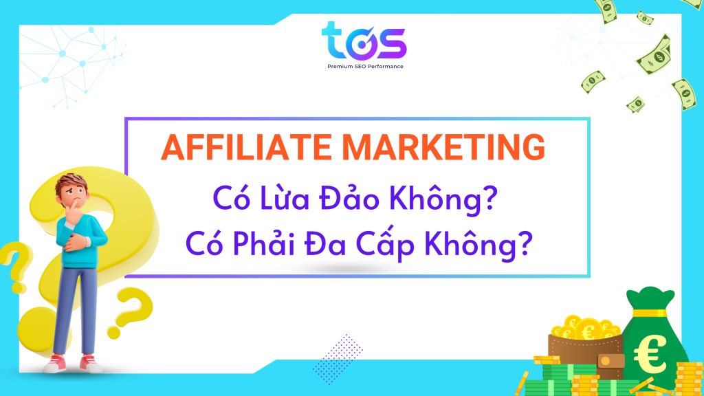 Mô hình Affiliate Marketing khác hoàn toàn với đa cấp