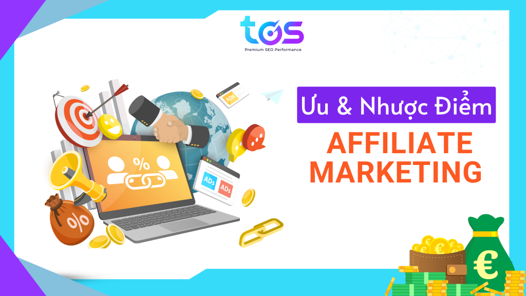 Tìm hiểu ưu nhược điểm của mô hình Affiliate Marketing