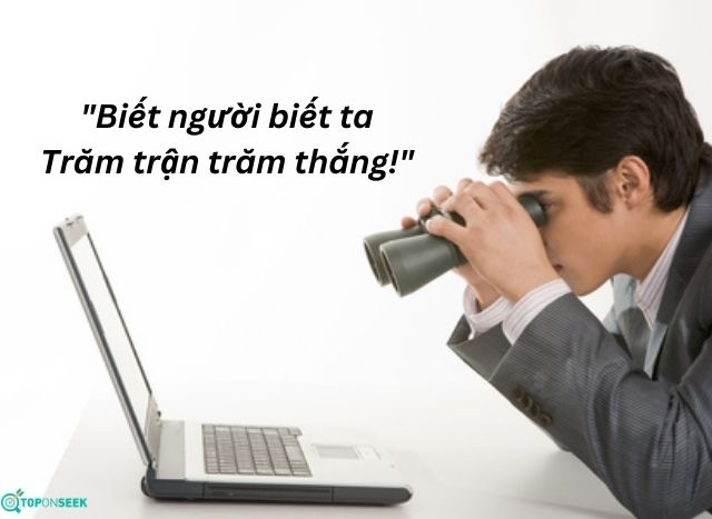 1. Biết người biết ta trăm trận trăm thắng 