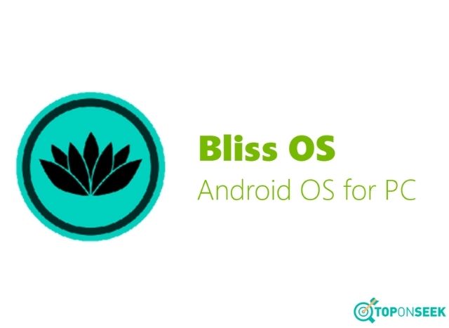 Phần mềm giả lập Android - Bliss OS