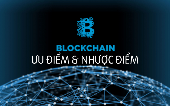 Ưu và nhược điểm của Blockchain là gì?