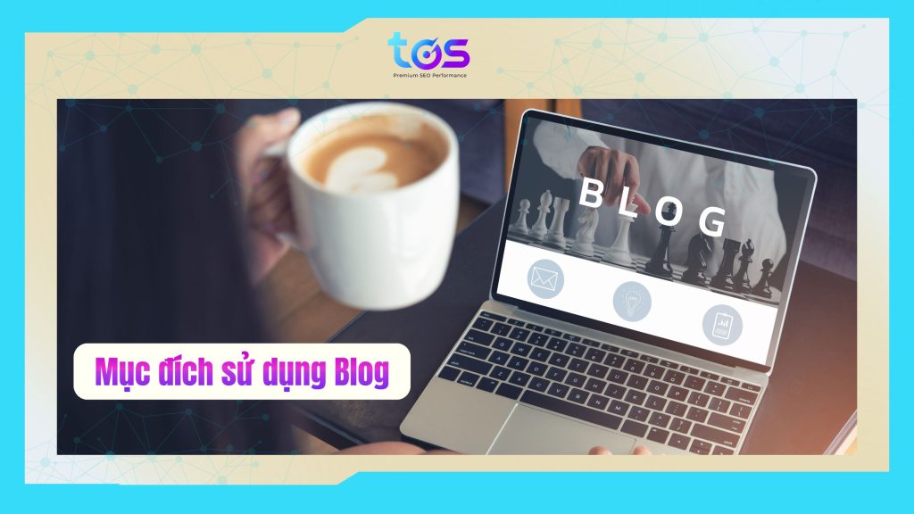 Blog giúp kết nối bạn với các đối tượng có liên quan