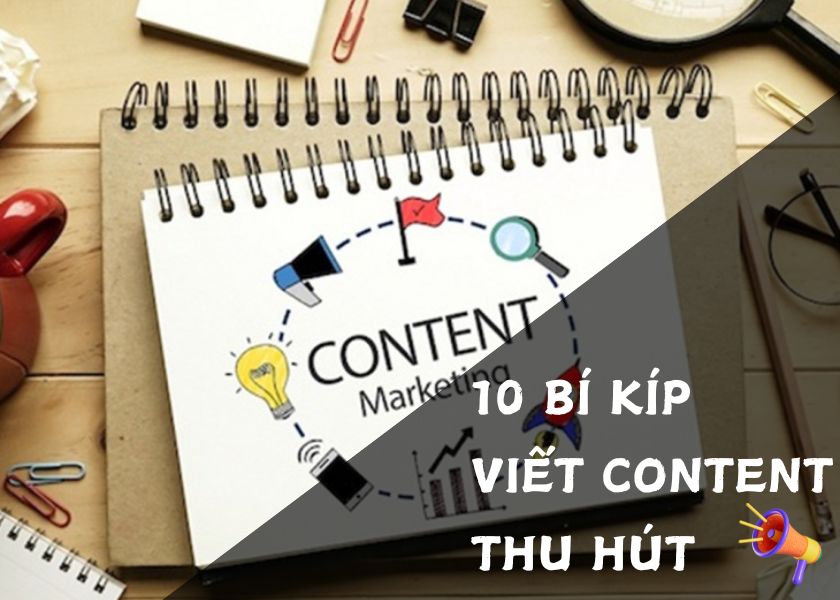 10 bí kíp giúp cách viết content marketing trở nên thu hút hơn