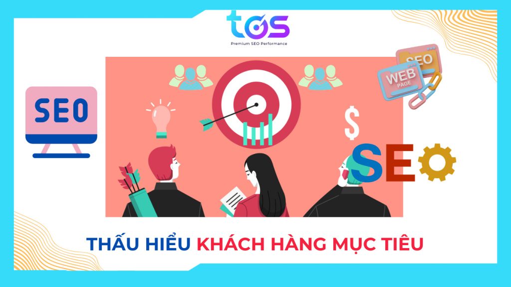 Thấu hiểu khách hàng mục tiêu - Bước đầy xây dựng chiến dịch SEO