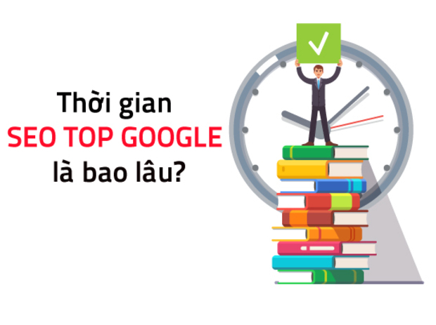 SEO Top Google đạt hiệu quả trong thời gian bao lâu? (Nguồn: Internet)