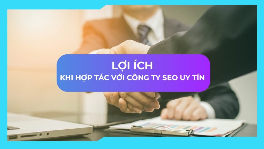 Lợi ích khi hợp tác với các công ty uy tín