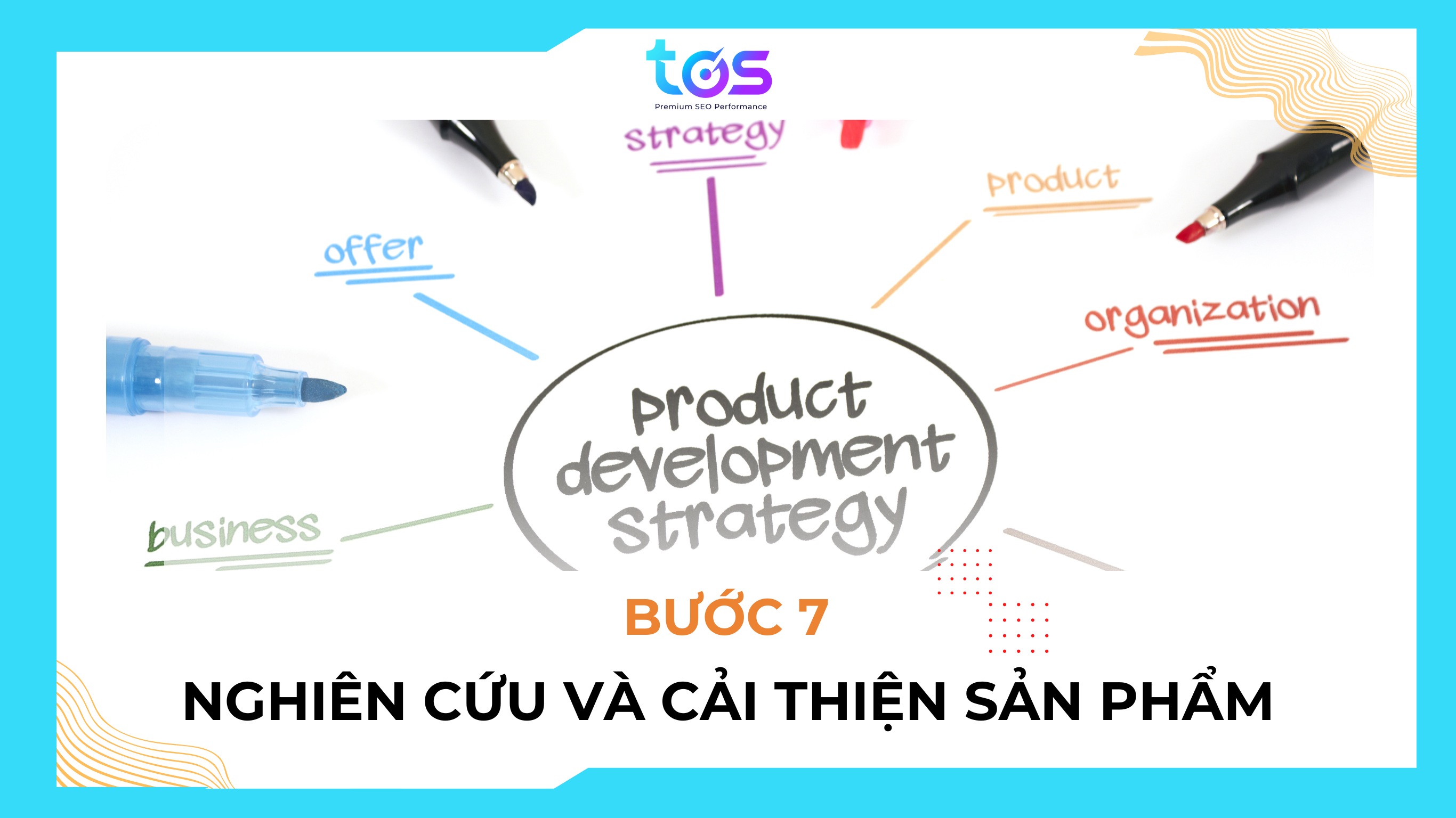 Bước 7 xây dựng customer journey map: Nghiên cứu cải thện sản phẩm