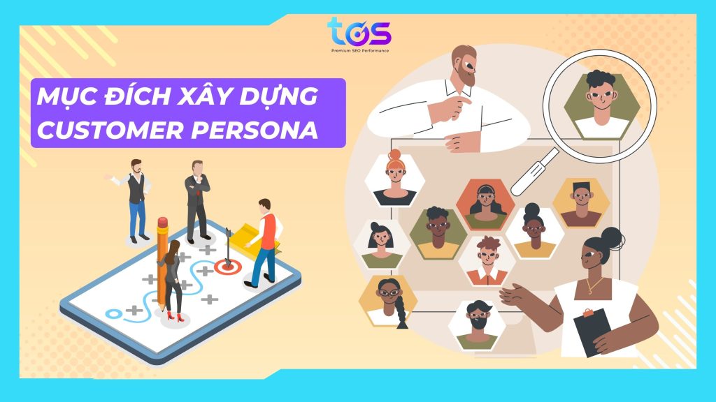 Mục đích xây dựng customer persona