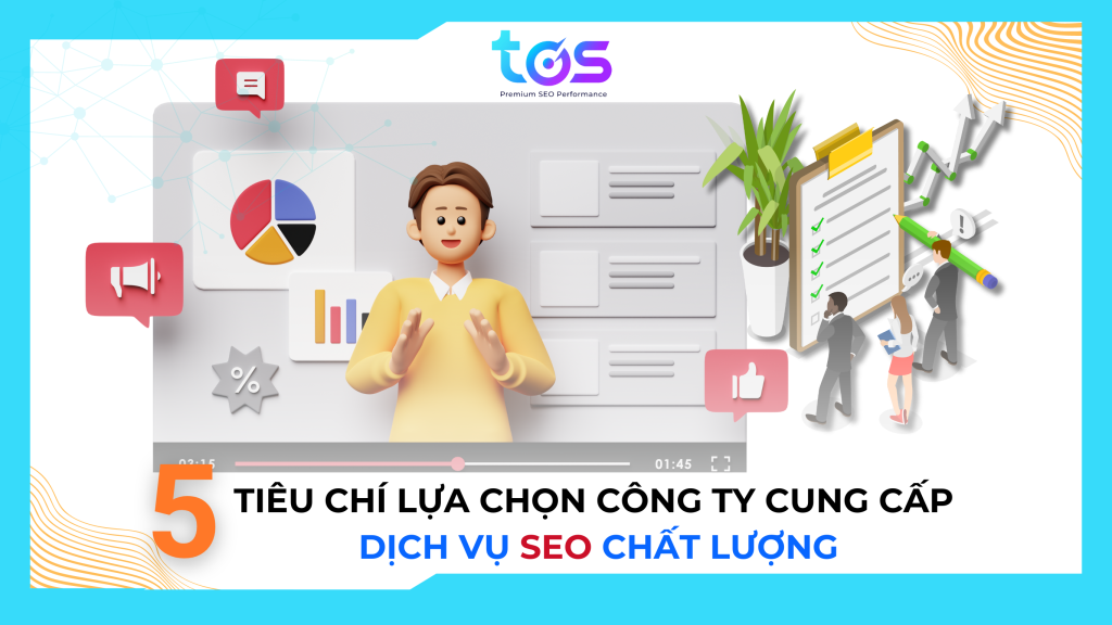 Tiêu chí lựa chọn công ty cung cấp dịch vụ SEO chất lượng 