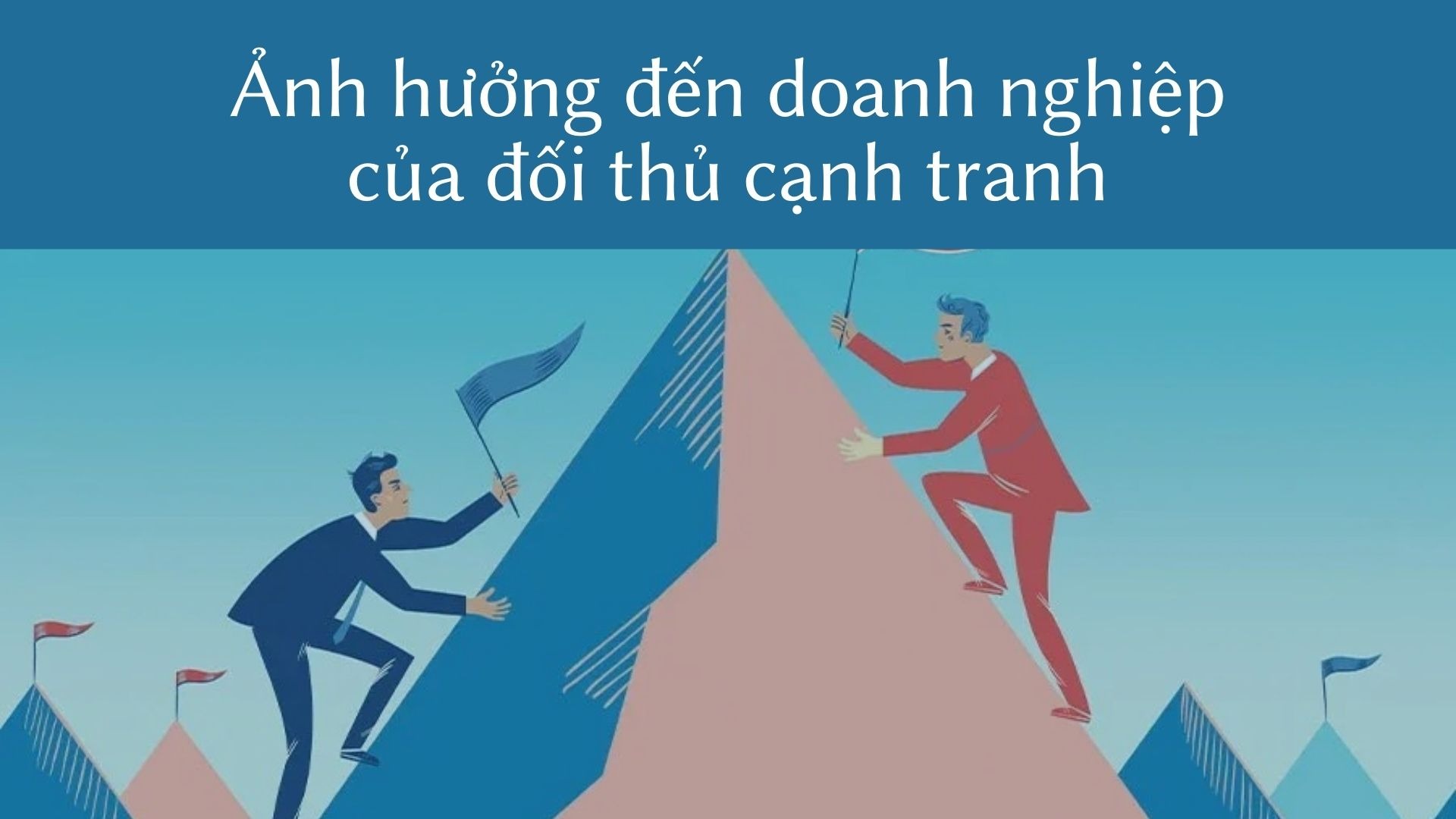 Ảnh hưởng đến doanh nghiệp của đối thủ cạnh tranh