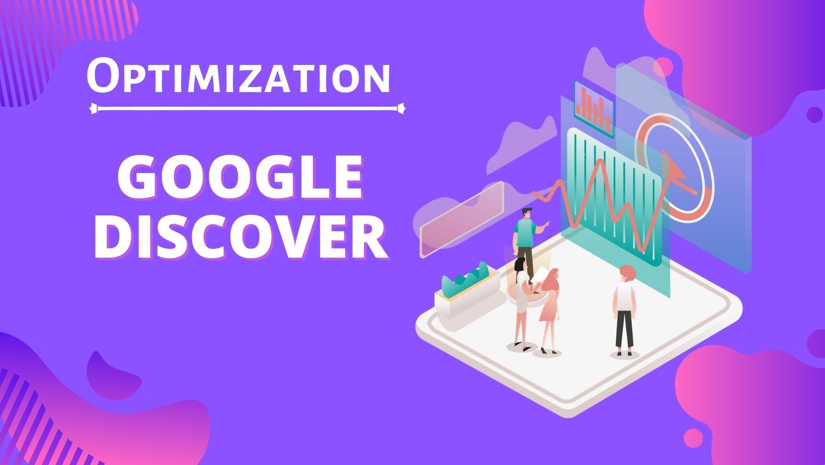 Tối ưu nội dung lên Google Discover hiệu quả