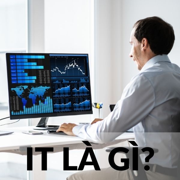 IT là gì? Đây là viết tắt của chữ của Information Technology (Nguồn: Internet)