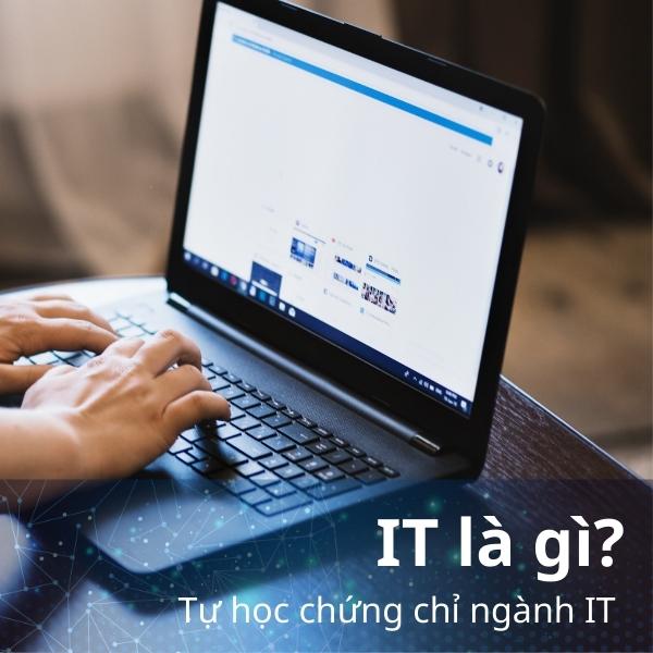 Chứng chỉ tự học ngành IT là gì?