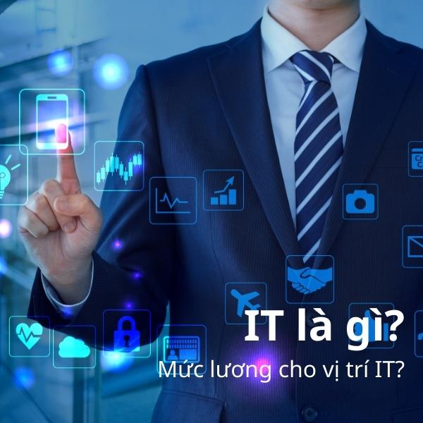 Mức lương trung bình của một số vị trí trong ngành IT là gì?