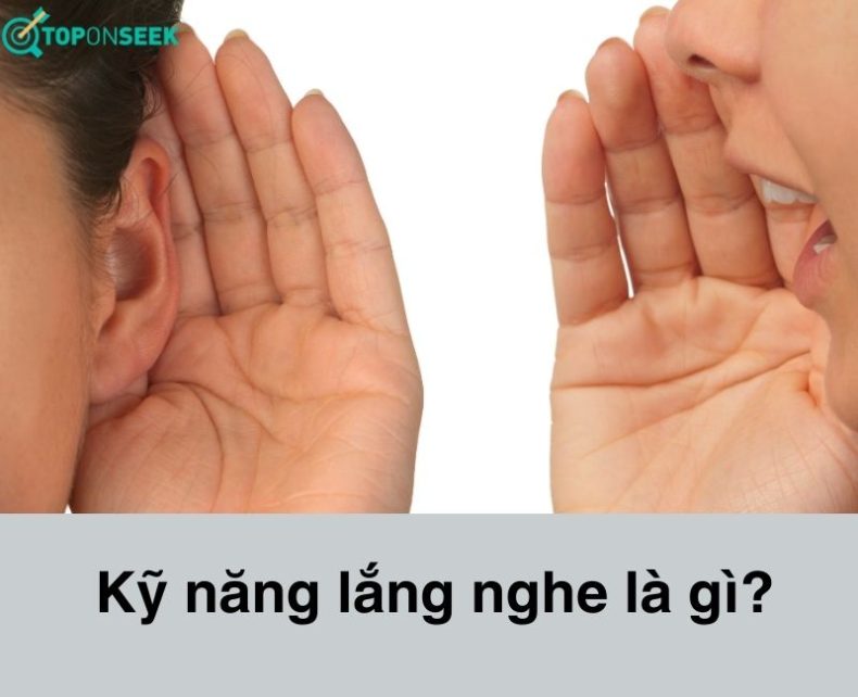 Kỹ năng lắng nghe là gì?