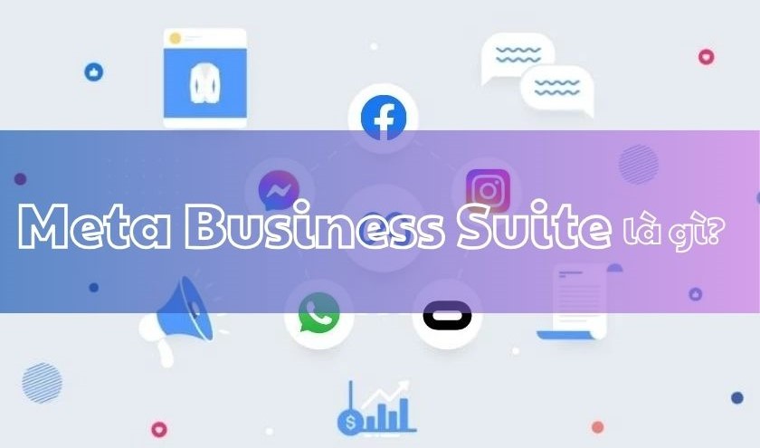 Meta Business Suite là gì?