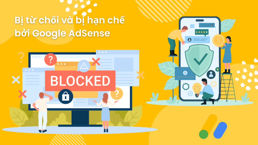 Bạn cần đáp ứng những điều kiện của Google Adsense đưa ra thì mới kiếm được doanh thu