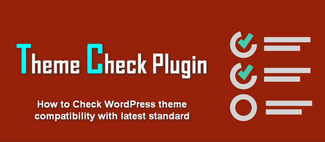 Theme Check Plugin sẽ giúp kiểm tra website của bạn