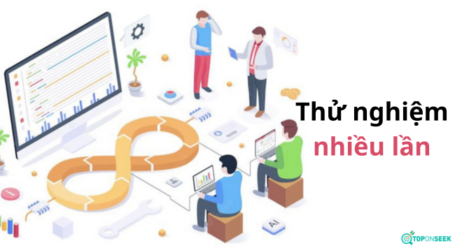 Hãy thử nghiệm nhiều lần